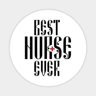 Best Nurse Ever Magnet